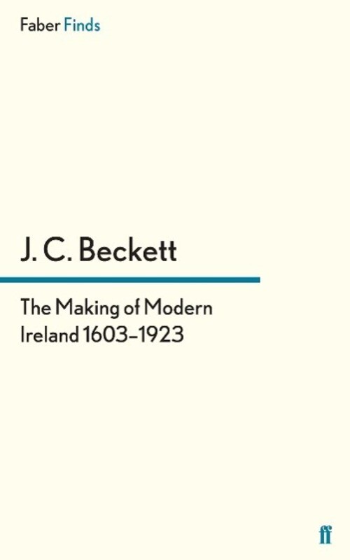 Thumbnail - J. C. Beckett | The Making Of Modern Ireland 1603¿1923 | Taschenbuch |