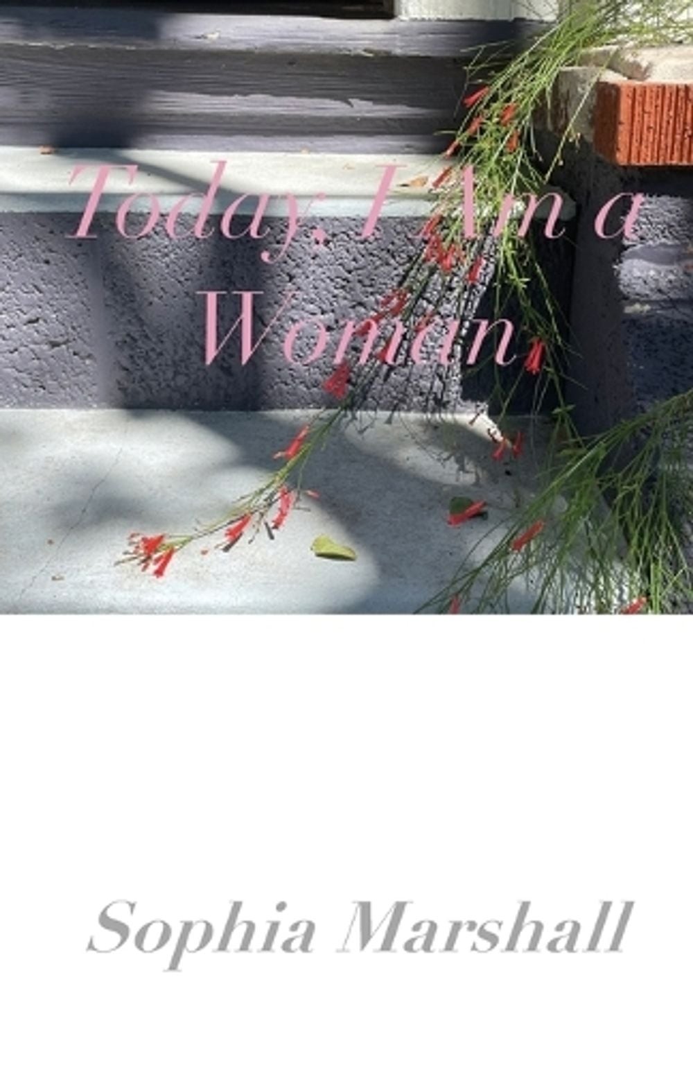 Today, I Am a Woman by Sophia Marshall Paperback Book