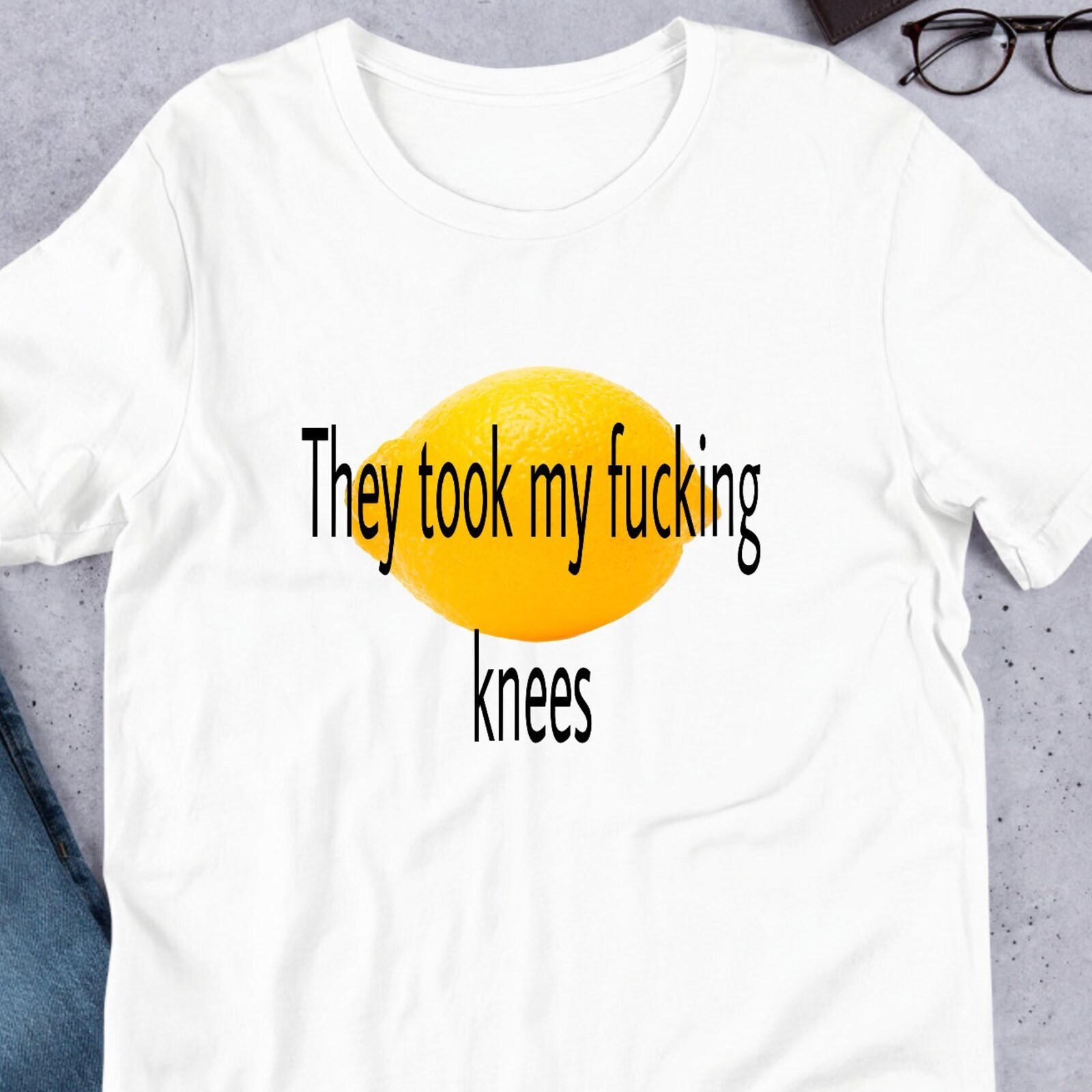 They Took My Knees Lemon, Funny Meme Shirt, Weirdcore Clothing, Oddly Specific T