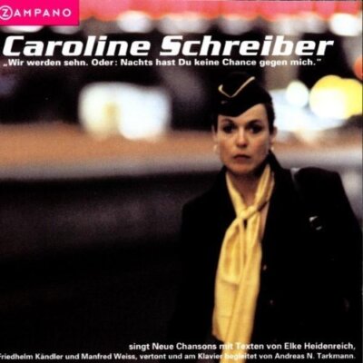 Caroline Schreiber - CD - Wir werden sehn. Oder: Nachts hast du keine Chance ...
