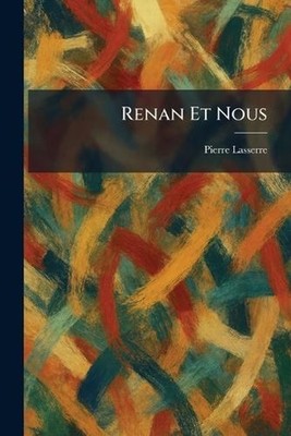 Renan Et Nous by Pierre Lasserre (French) Paperback Book
