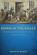 Down in the Valley: An Introduction to African American Religious History - ... Down in the Valley: An Introduction to African American Religious History - ...