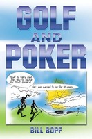 Bill Bopf | Golf And Poker | Taschenbuch | Englisch (2014) | Xlibris