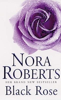 Black Rose: Number 2 in series (In the Garden Trilogy), Roberts, Nora, Used; Goo