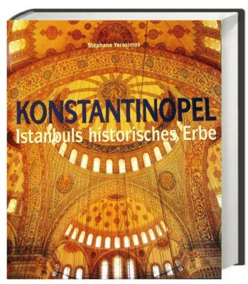 Stéphane Yerasimos:  Konstantinopel: Istanbuls historisches Erbe -HC