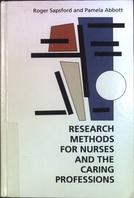 Research Methods for Nurses and the Caring Professions Sapsford, Roger and Pamel