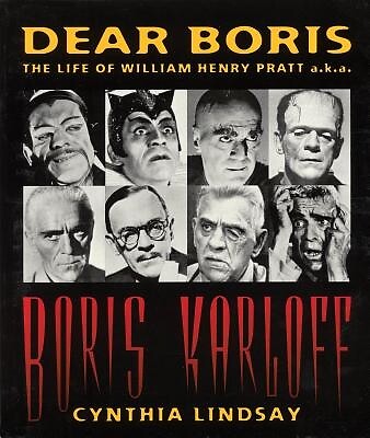 Dear Boris: The Life of William Henry Pratt a.k.a. Boris Karloff