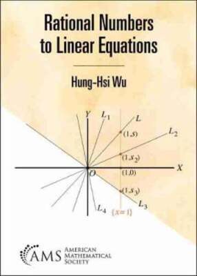 Rational Numbers to Linear Equations by Hung-Hsi Wu: New
