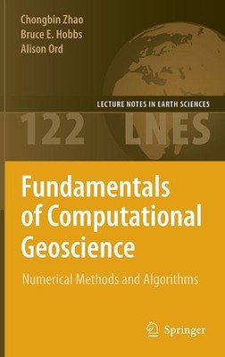 Fundamentals of Computational Geoscience: Numerical Methods and Algorithms by Ch