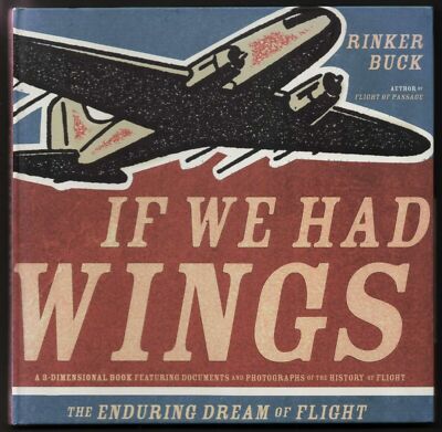 If We Had Wings: The Enduring Dream of Flight (A 3-Dimensiona... by Buck, Rinker