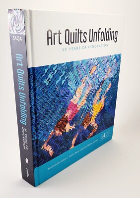 Art Quilts Unfolding 50 Years of Innovation Sider Sandra  2018 Hardcover Book