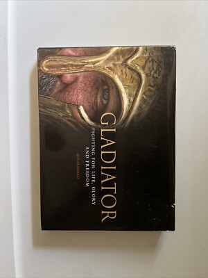 Gladiator : Fighting for Life, Glory and Freedom by Ben Hubbard (2015,...