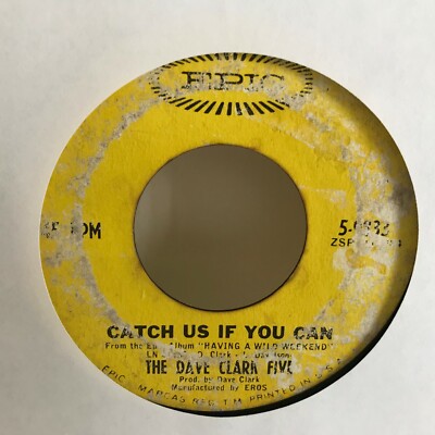 DAVE  CLARK FIVE  7''  VINYL  SINGLE ,  CATCH US IF YOU  CAN  / ON THE  MOVE