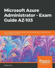 Microsoft Azure Administrator - Exam Guide Az-103