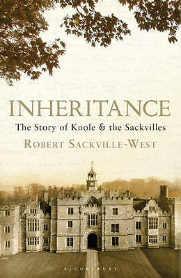 Inheritance: The Story of Knole and the Sackvilles : Robert Sackville-West