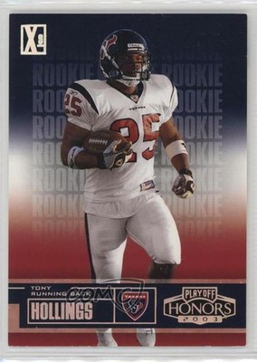 2003 Playoff Honors Rookie Xs 44/100 Tony Hollings #116 Rookie RC 9ty
