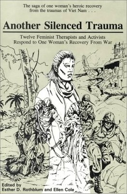 ANOTHER SILENCED TRAUMA: TWELVE FEMINIST THERAPISTS AND By Ellen Cole & Esther D