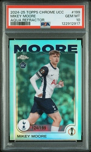 2024-25 TOPPS CHROME UEFA 199 MIKEY MOORE AQUA REFRACTOR PSA 10 GEM MINT SPURS