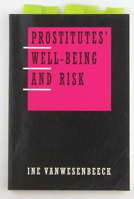 Prostitutes' Well-Being & Risk (Hq211 V36) - Vanwesenbeeck, W. M. Vu Univ Pr Ams