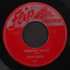 ROSCO GORDON: weeping blues / just love me baby FLIP 7" Single 45 RPM