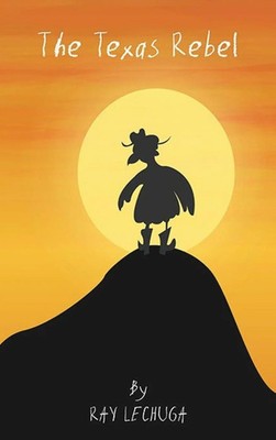 Ray Lechuga | THE TEXAS REBEL | Buch | Englisch (2025) | Ray Lechuga