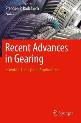 Recent Advances in Gearing Stephen P. Radzevich