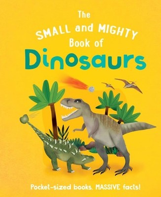 The Small and Mighty Book of Dinosaurs (Small & Mighty, 1) by Gifford, Clive, Go