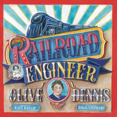Railroad Engineer Olive Dennis by Baillie, Kaye