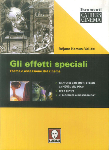 Libri Rejane Hamus-Vallee - Gli Effetti Speciali. Forma E Ossessione Del Cinema