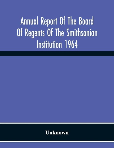 Annual Report Of The Board Of Regents Of The Smithsonian Institution 1964 Buch-image