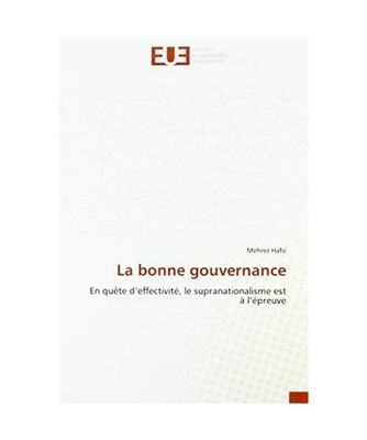 La bonne gouvernance: En quête d¿effectivité, le supranationalisme est à l¿