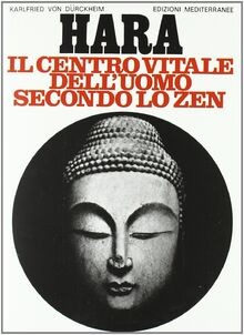 Hara. Centro vitale delluomo secondo lo zen von Dürckhe... | Buch | Zustand gut