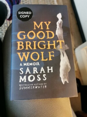Mein guter heller Wolf: Erinnerungen von Sarah Moss signiertes Hardcover-Buch