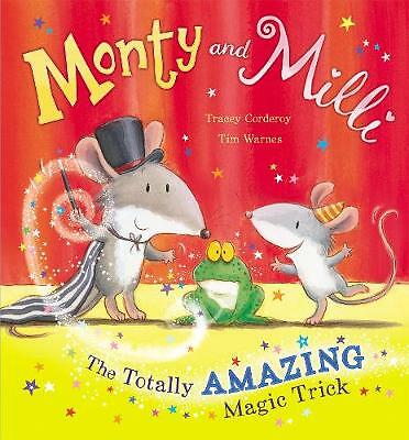 Monty and Milli: The Totally Amazing Magic Trick by Tim Warnes, Tracey Corderoy