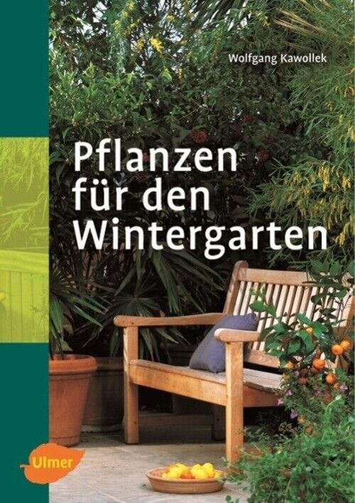 Thumbnail - Pflanzen Für Den Wintergarten | Wolfgang Kawollek | Buch | 324 S. |