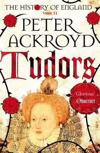 Tudors: The History of England Volume II: 2 - Ackroyd, Peter