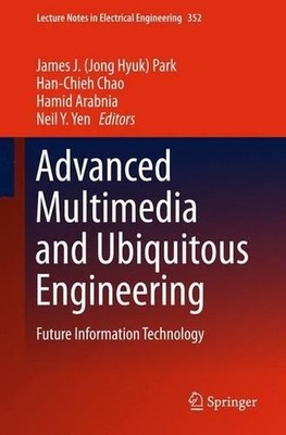 Advanced Multimedia and Ubiquitous Engineering - 9783662474860