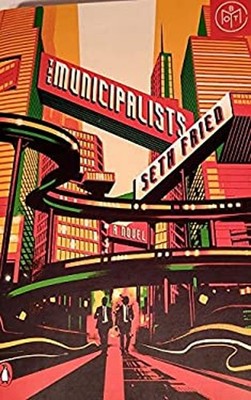 The Municipalists Seth Fried