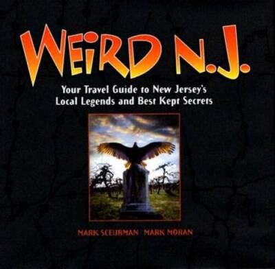 Weird N.J.: Your Travel Guide to New Jersey's Local Legends and Best Kept - GOOD