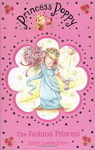 Princess Poppy: The Fashion Princess (Princess Poppy Fiction) By Janey Louise J