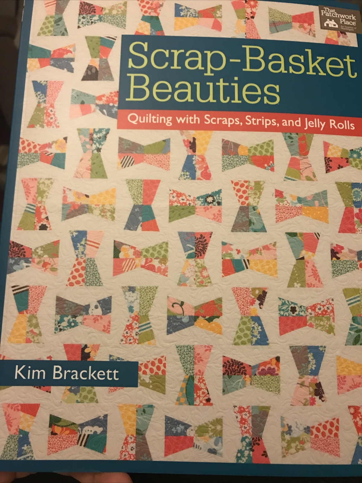 ScrapBasket Beauties Quilting with Scraps, Strips, and Jelly Rolls