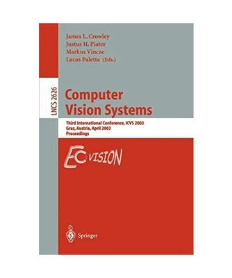 Computer Vision Systems: Third International Conference, ICVS 2003, Graz, Austri