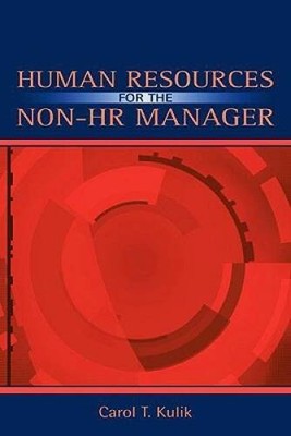 Human Resources for the Non-HR Manager - Paperback By Kulik, Carol T - VERY GOOD