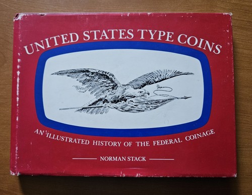 United States Type Coins: An Illustrated History Of The Federal Coinage (1986...
