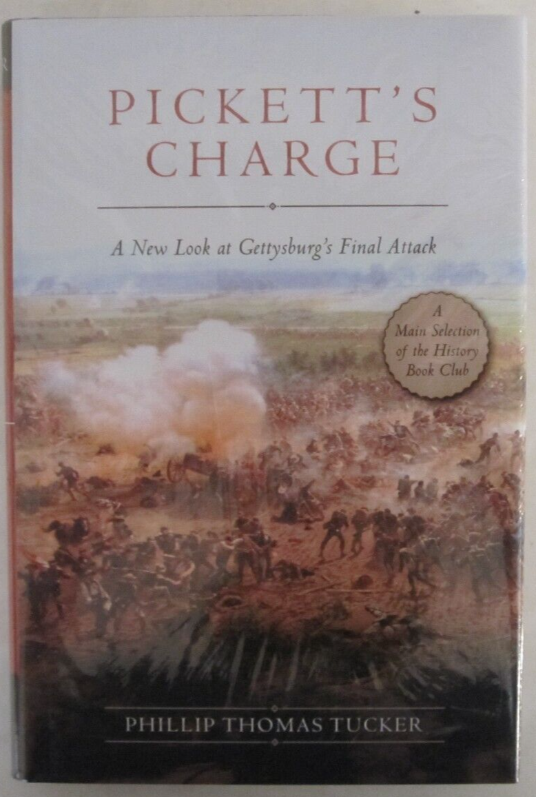 Pickett's Charge A New Look at Gettysburg's Final Attack by Phillip T