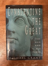 Constantine the Great: The Man & His Times Michael Grant HC 1994 History