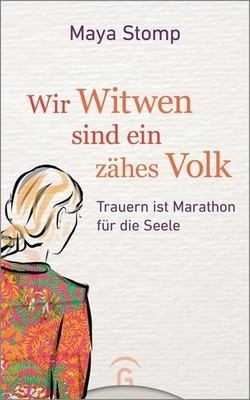 Wir Witwen sind ein zähes Volk Trauern ist Marathon für die Seele