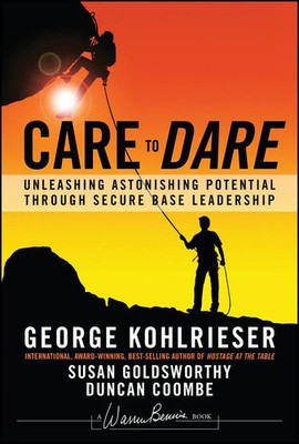 Care to Dare | George Kohlrieser (u. a.) | Buch | J-B Warren Bennis Series