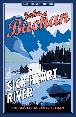 Sick Heart River: Authorised Edition by John Buchan 184697030X FREE Shipping
