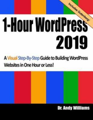 1-Hour Wordpress 2019: A Visual Step-By-Step Guide to Building Wordpress...